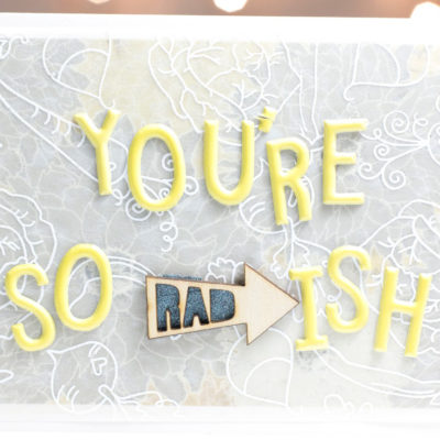 You're So Rad-ish card by Taheerah Atchia