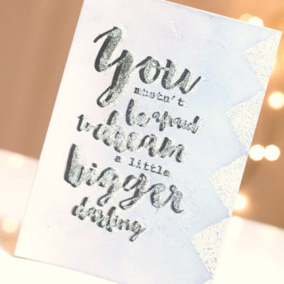 Dream A Little Bigger card by Taheerah Atchia