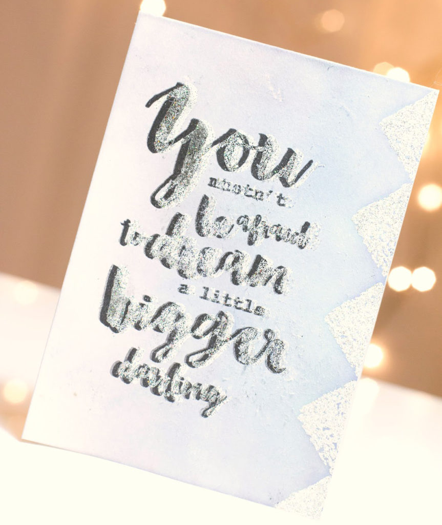 Dream A Little Bigger card by Taheerah Atchia