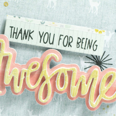 Thanks For Being Awesome Card by Taheerah Atchia