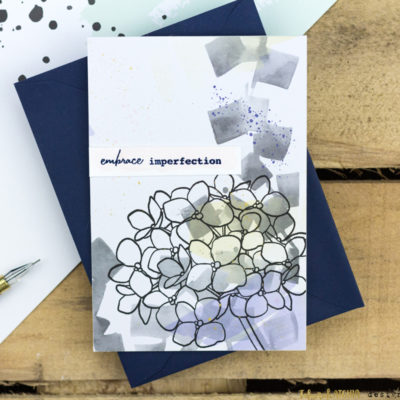 Embrace Imperfection Hydrangea Card by Taheerah Atchia