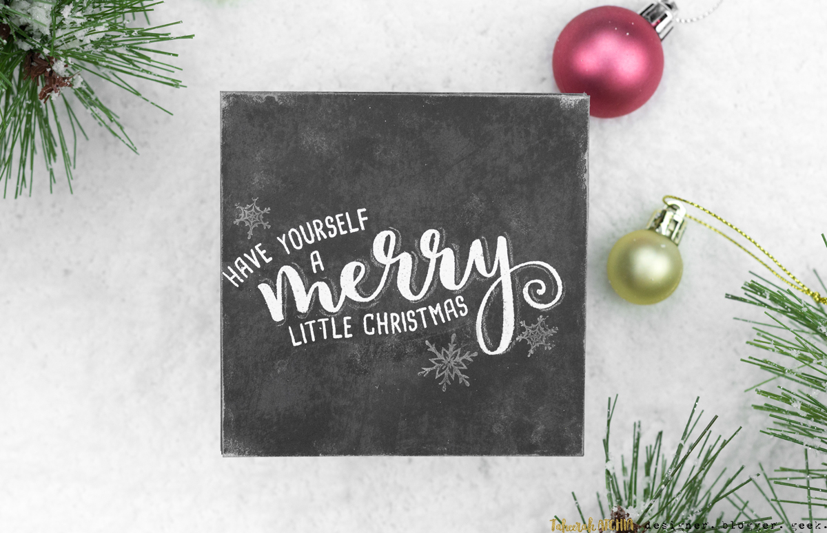 Have Yourself A Merry Little Christmas Chalkboard Card by Taheerah Atchia