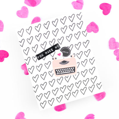 You Make My Heart Smile Typewriter Card by Taheerah Atchia