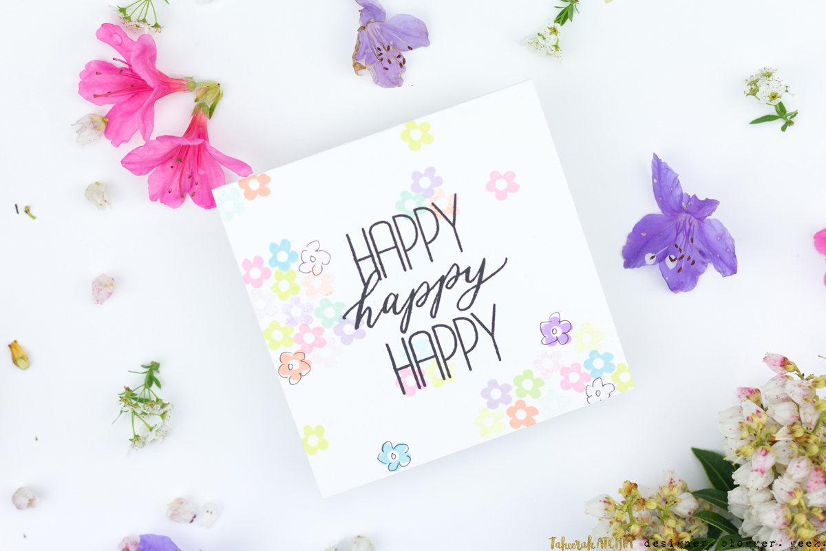 Happy Happy Happy Flowers Card by Taheerah Atchia