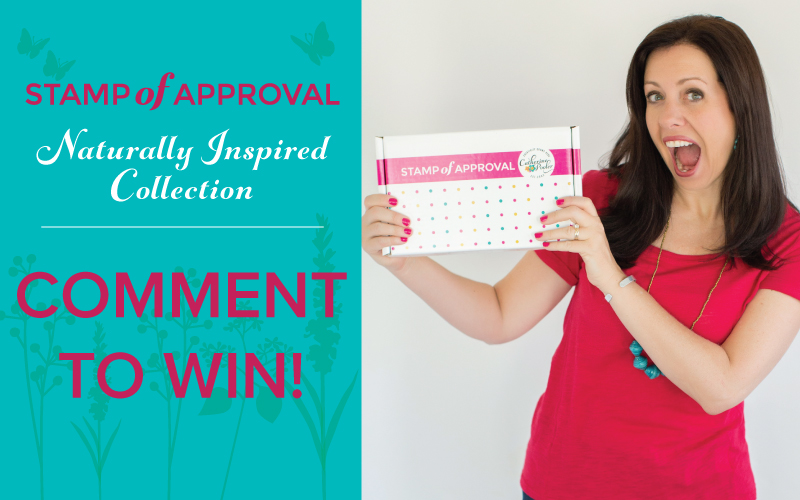 Stamp of Approval Naturally Inspired Collection Comment to Win!