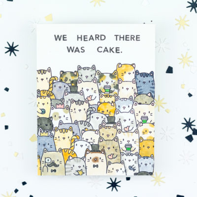 We Heard There Was Cake Kitty Birthday Card by Taheerah Atchia